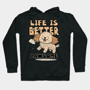 Life Is Better Pawsome Puppy Hoodie